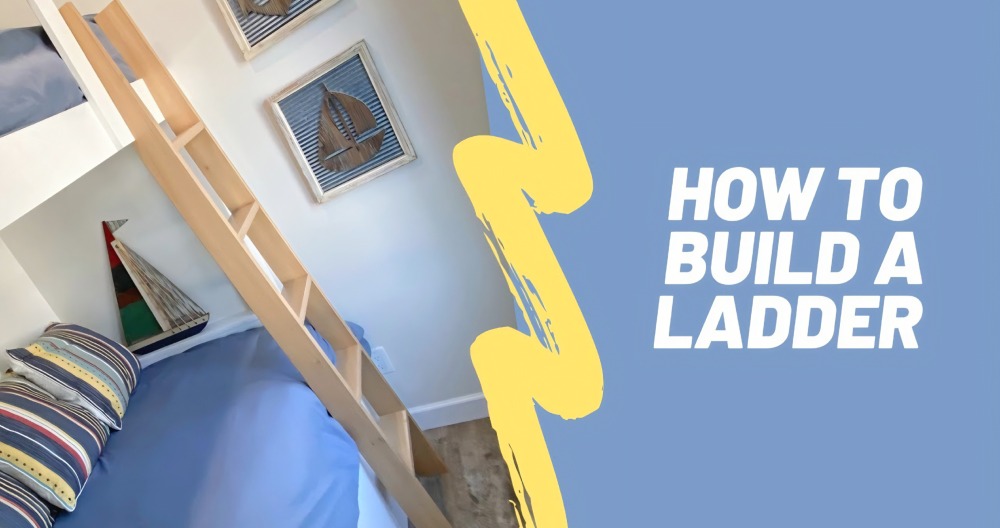 DIY Bunk Bed Ladder Step by Step Instructions